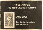 49 estampes de Jean Claude Chambre 2019-2020 - Eau-Forte, Aquatinte, Pointe sèche.... Jean Claude Chambre