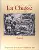 La chasse à travers les âges - Histoire anecdotique des la chasse chez les peuples anciens et en France depuis la conquête des Gaules jusqu'à nos ...