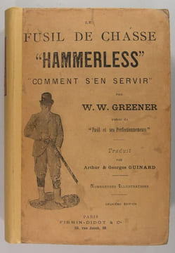 Le fusil de chasse “ Hammerless “, comment s’en servir. Greener W. W.