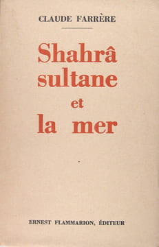 Shahrâ sultane et la mer. Farrère Claude