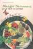 Manger sainement... : Manger Sainement - Pour bien se porter - Manger et guérir,  : Les recettes du Docteur C. Kousmine. Jacqueline Gauthey Urwyler