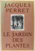 Le jardin des plantes. Jacques Perret 