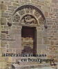 Itinéraires  Romans en Bourgogne. Raymond Oursel