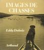 IMAGES DE CHASSE. DUBOIS Eddy 