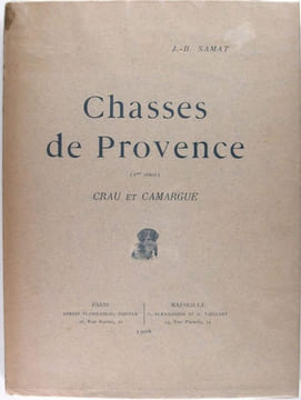 Chasses de Provence 2ème série - Crau et Camargue. Samat J.- B.