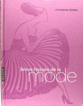 Bréve histoire de la mode.. Örmen Catherine
