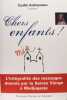 Chers enfants ! - L'intégralité des messages donnés par la Sainte Vierge à Medjugorje. Cyrille Auboyneau