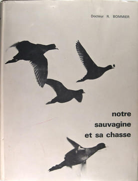 Notre sauvagine et sa chasse.. Docteur R. Bommier