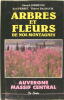 Arbres et Fleurs de nos Montagnes - Auvergne - Massif central - Forez - Limousin - Monts du Lyonnais - Morvan - Velay - Aubrac - Margeride - Cévennes ...