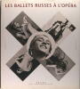 Les ballets Russes à l'opéra : 1909-1929.. Martine Kahane