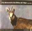 A la découverte des bêtes de l'Alpe.. René . P. Bille