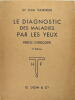 Le dianostic des maladies par les Yeux - Précis d'Iriscopie.. Vannier Léon Dr