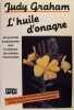 L'huile d'onagre : Ses propriétés exceptionnelles dans le traitement des maladies fonctionnelles. Judith Graham