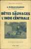 Les bêtes sauvages de l’Inde Centrale. DUNBAR BRANDER A. 