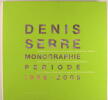 Denis Serre monographie période 1988-2005.. François Jeune