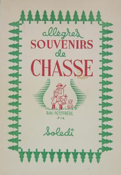 Allègres souvenirs de chasse. Petitfrère Ray.