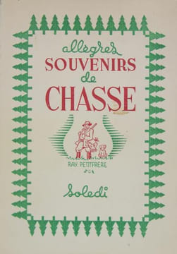 Allègres souvenirs de chasse. Petitfrère Ray.