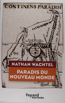 Paradis du Nouveau Monde. Nathan Wachtel