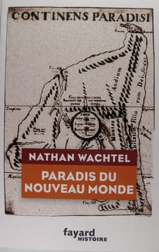 Paradis du Nouveau Monde. Nathan Wachtel