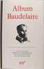 Album Baudelaire.. Pichois Claude