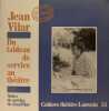 Du tableau de service au théâtre - Notes de service de Jean Vilar  -  Cahiers Louvain théâtre n°53. . Jean Vilar 