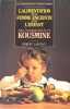 L'alimentation de la femme enceinte et de l'enfant selon l'enseignement du Dr Kousmine. Dr Alain Bondil et Marion Kaplan