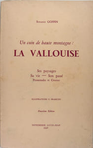 Un coin de haute montagne : La Valouise - Ses paysages, sa vie, son passé - Promenade et courses.