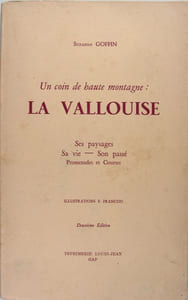 Un coin de haute montagne : La Valouise - Ses paysages, sa vie, son passé - Promenade et courses.