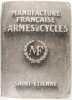 Manufrance - Manufacture française d’Armes et Cycles de Saint-Etienne. Manufacture française d’Armes et Cycles