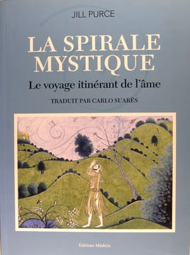 La spirale mystique - Le voyage itinérant de l'âme.. Jill Purce