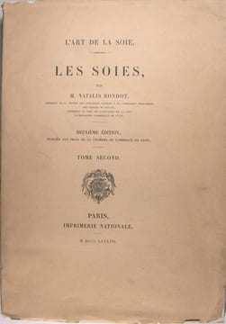 L'art de la soie - Les soies. Rondot Natalis