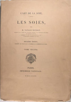 L'art de la soie - Les soies. Rondot Natalis