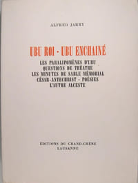 Ubu roi - Ubu enchaîné - Les paralipomènes d'Ubu - Questions de théâtre - Les minutes de sable mémorial - César - Antéchrist - Poésies - L'autre Alceste.
