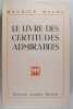 Le livre des certitudes admirables. Maurice Magre