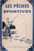 Les Pêches sportives  - Étude et vulgarisation des meilleurs procédés de pêche au lancer, pêche à traîner, etc... Manufrance