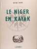 Le Niger en kayac - Histoire de navigation de chasse, de pêche et aventure.. Lhote Henri