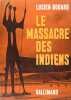 Le Massacre des Indiens. Lucien Bodard