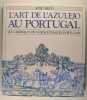 L'art de l'Azulero au Portugal - Les carreaux de Fa&Iuml;ence &eacute;maill&eacute;s Portugais. Meco Jos&eacute;