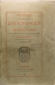 Histoire religieuse et civile d’Annonay et du Haut-Vivarais, depuis l'origine de cette ville jusqu'à nos jours.