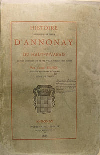 Histoire religieuse et civile d’Annonay et du Haut-Vivarais, depuis l'origine de cette ville jusqu'à nos jours.