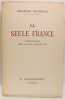 La seule France - Chronique des jours d'&eacute;preuve. Charles Maurras