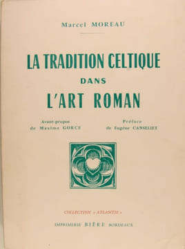 La tradition Celtique dans l'art Roman.. Moreau Marcel