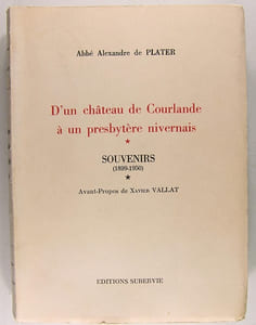 D'un château de Courlande à un presbytère Nivernais - Souvenirs (1899-1950). Avant-Propos de Xavier Vallat