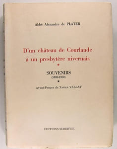 D'un château de Courlande à un presbytère Nivernais - Souvenirs (1899-1950). Avant-Propos de Xavier Vallat
