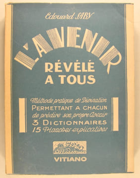 L'avenir révélé à tous - Méthode pratique de Divination, permettant à chacun de prédire son propre avenir.  . Saby Edouard