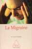 La Migraine . Pr. André Pradalier