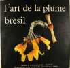 L'Art de la plume Brésil.. Collectif.