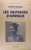 Les sauvages d'Afrique. Briault Maurice