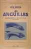 Les Anguilles - Variation - Croissance - Euryhalinité - Toxicité - Hermaphrodisme juvénile et sexualité - Migrations - Métamorphoses.. Bertin Léon 