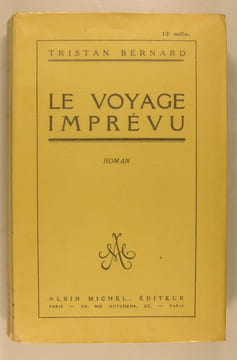 Le voyage imprévu.. Tristan Bernard